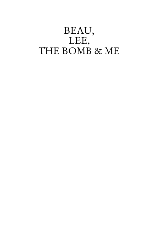 Beau, Lee, The Bomb &amp; Me (The Rusty Winters Series)