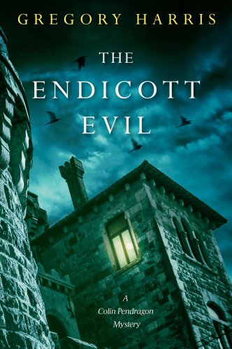 The Endicott Evil (A Colin Pendragon Mystery)