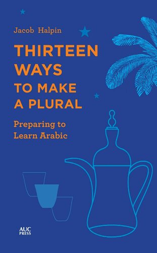 Thirteen Ways to Make a Plural : Preparing to Learn Arabic.