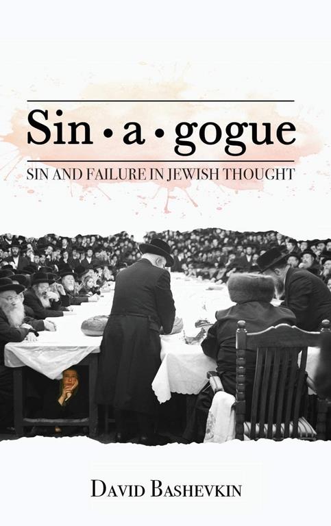 Sin&bull;a&bull;gogue: Sin and Failure in Jewish Thought