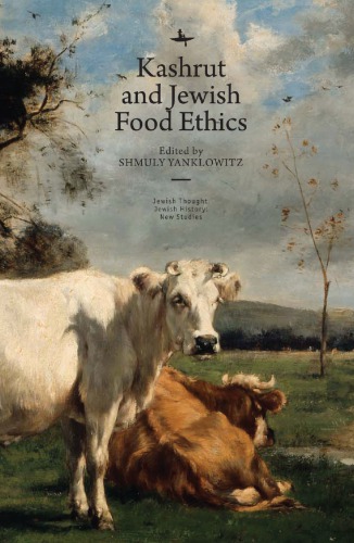 Kashrut &amp; Jewish Food Ethics (Jewish Thought, Jewish History