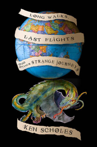 Long Walks, Last Flights and Other Strange Journeys  (Short Story Collection)