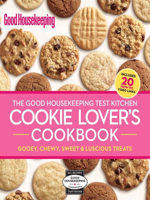 The Good Housekeeping Test Kitchen Cookie Lover's Cookbook