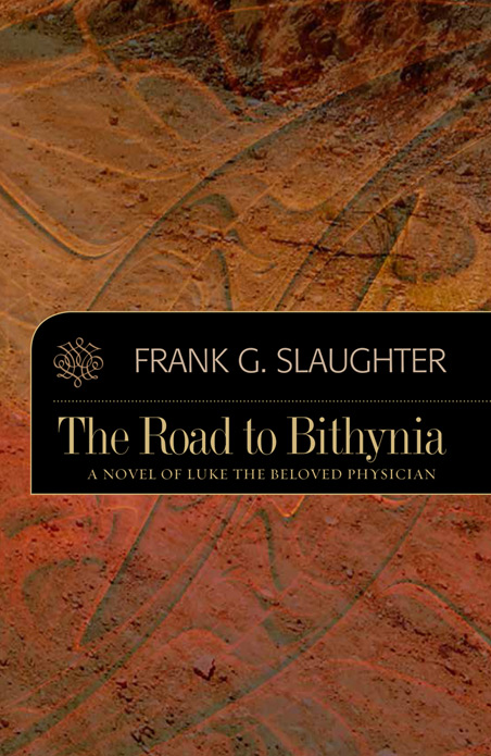The Road to Bithynia: A Novel of Luke, the Beloved Physician