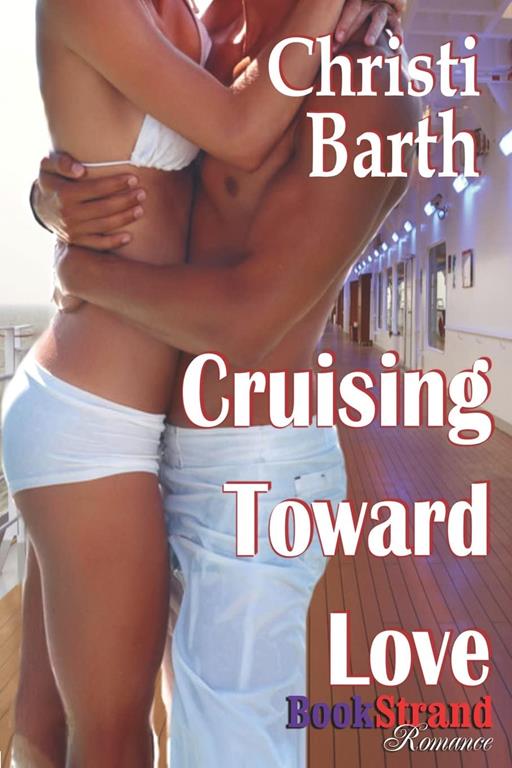 Cruising Toward Love (Bookstrand Publishing Romance)