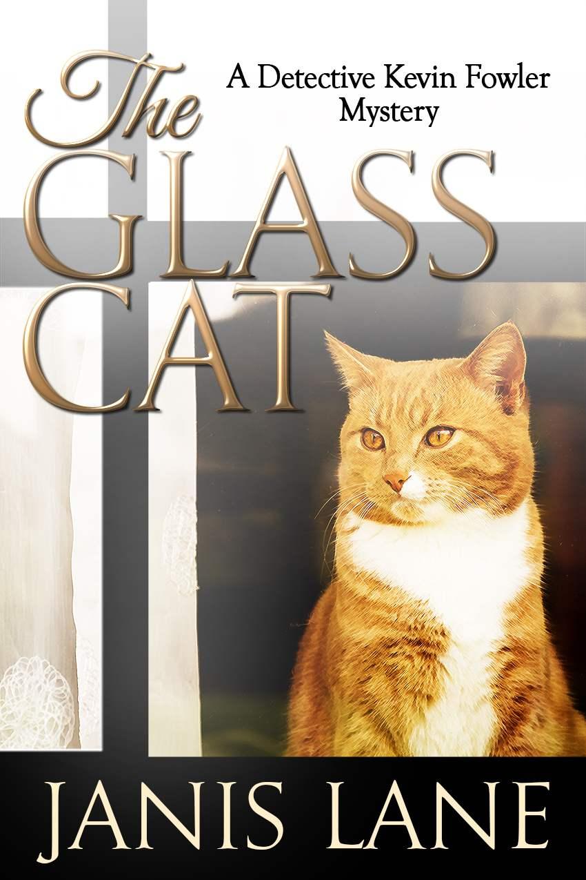 The Glass Cat: A Detective Kevin Fowler Mystery