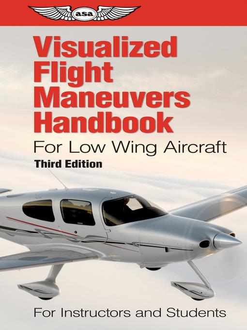 Visualized Flight Maneuvers Handbook for Low Wing Aircraft (PDF eBook)