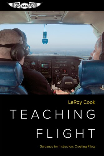 Teaching flight : guidance for instructors creating pilots