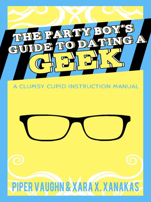 The Party Boy's Guide to Dating a Geek