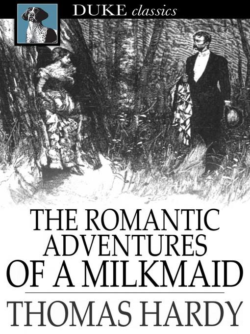 The Romantic Adventures of a Milkmaid