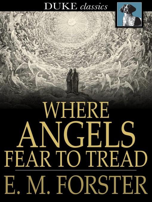 Where Angels Fear to Tread