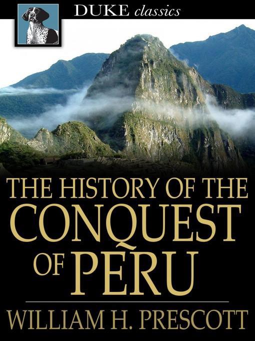 The History of the Conquest of Peru