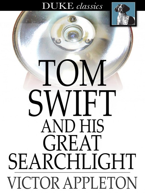 Tom Swift and His Great Searchlight: Or, On the Border for Uncle Sam