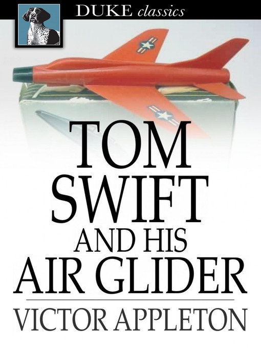 Tom Swift and His Air Glider: Or Seeking the Platinum Treasure