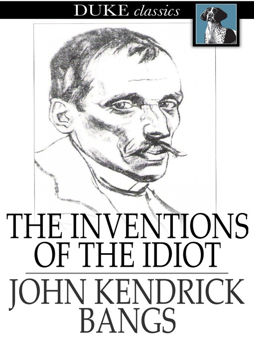 The Inventions of the Idiot