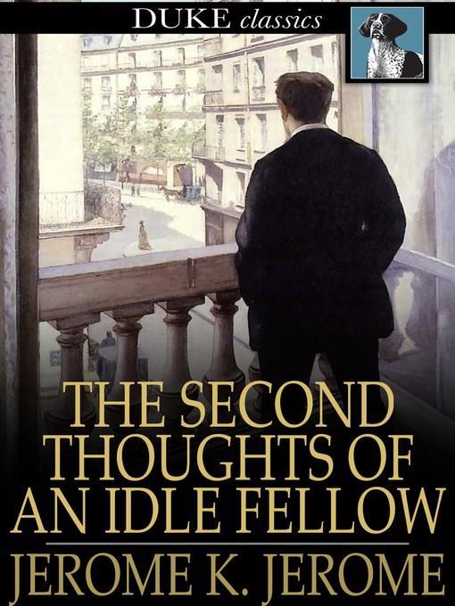 The Second Thoughts of an Idle Fellow