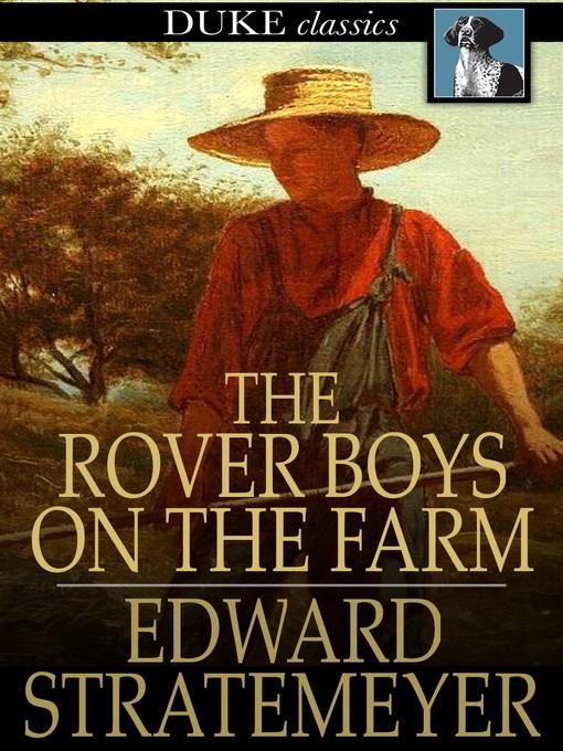 The Rover Boys on the Farm, or, Last Days at Putnam Hall