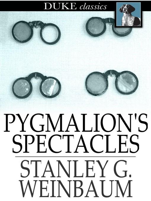 Pygmalion's Spectacles