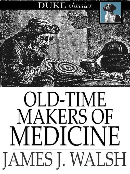 Old-Time Makers of Medicine