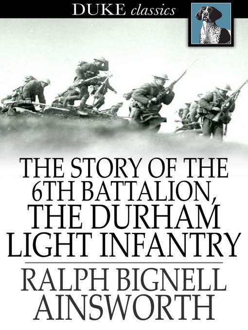 The Story of the 6th Battalion, the Durham Light Infantry