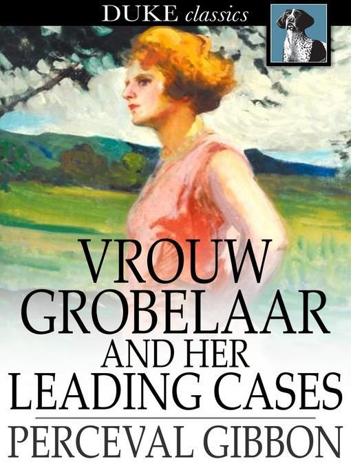 Vrouw Grobelaar and Her Leading Cases