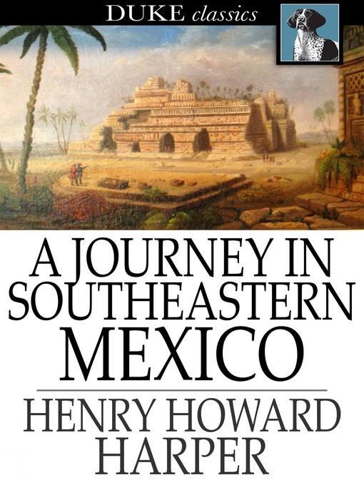 A Journey in Southeastern Mexico