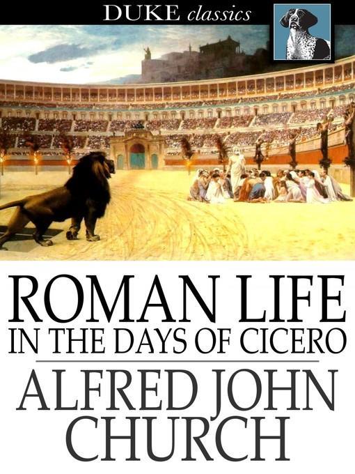 Roman Life in the Days of Cicero