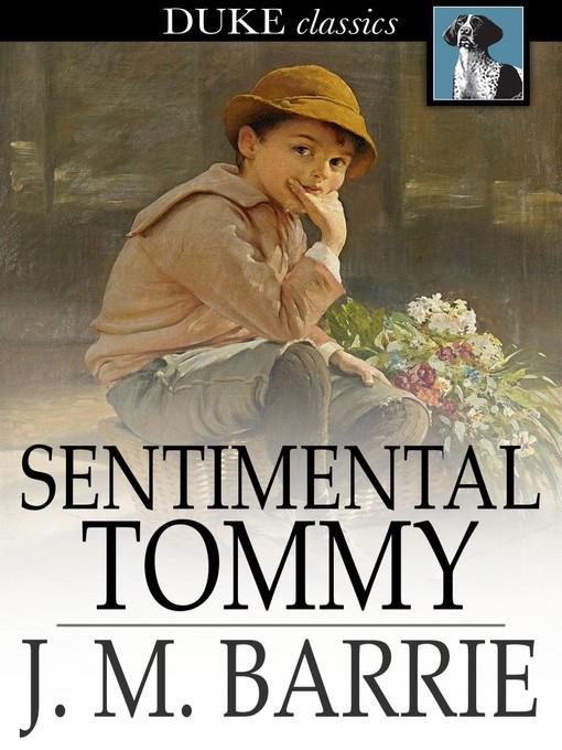 Sentimental Tommy: The Story of His Boyhood