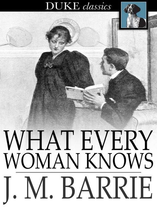 What Every Woman Knows