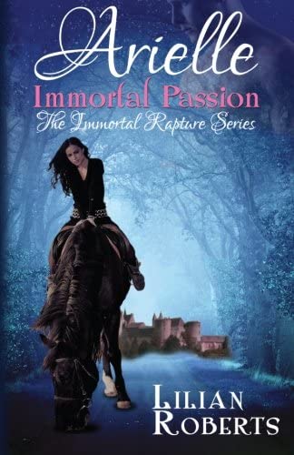 Arielle Immortal Passion (The Immortal Rapture Series) (Volume 3)