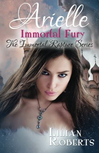 Arielle Immortal Fury (The Immortal Rapture Series) (Volume 6)