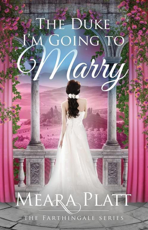 The Duke I'm Going to Marry (Farthingale Series) (Volume 2)