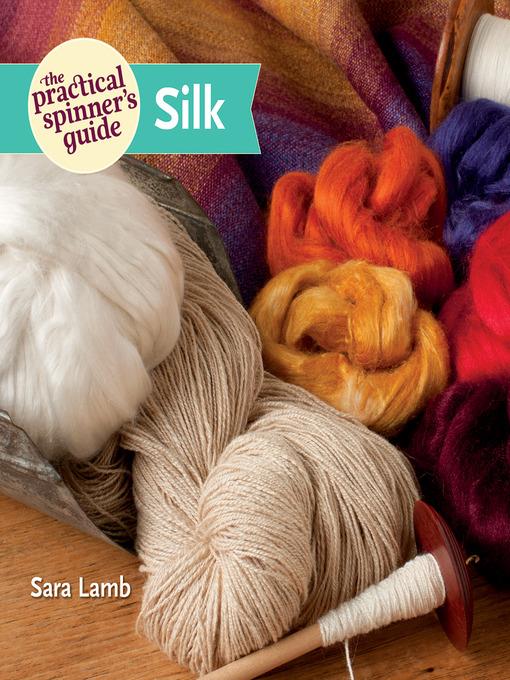 The Practical Spinner's Guide--Silk