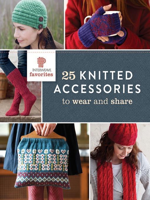 Interweave Favorites--25 Knitted Accessories to Wear and Share