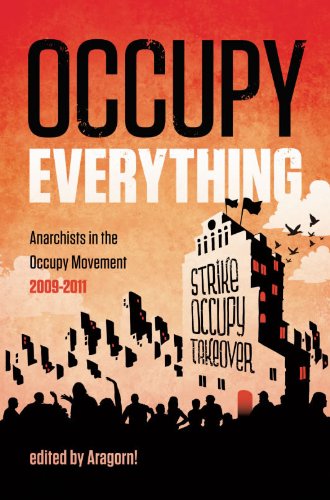 Occupy everything : anarchists in the Occupy movement 2009-2011