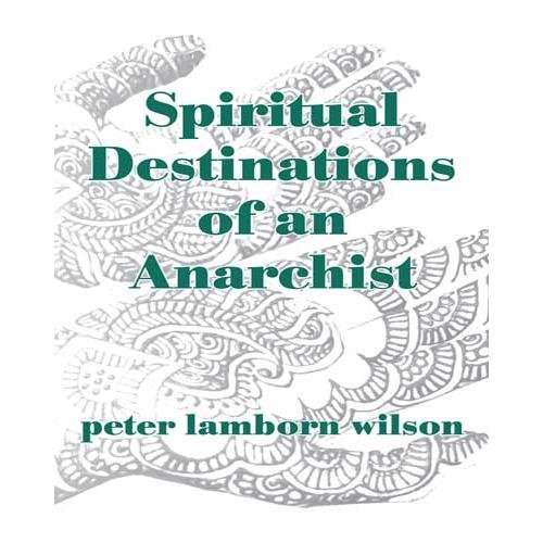 Spiritual Destinations of an Anarchist