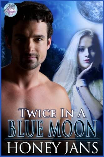 Twice In A Blue Moon (Blue Moon Magic) (Volume 2)