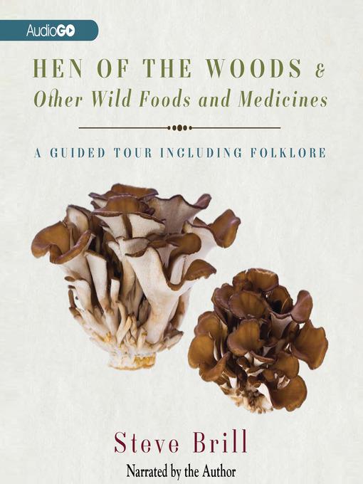 Hen of the Woods & Other Wild Foods and Medicines