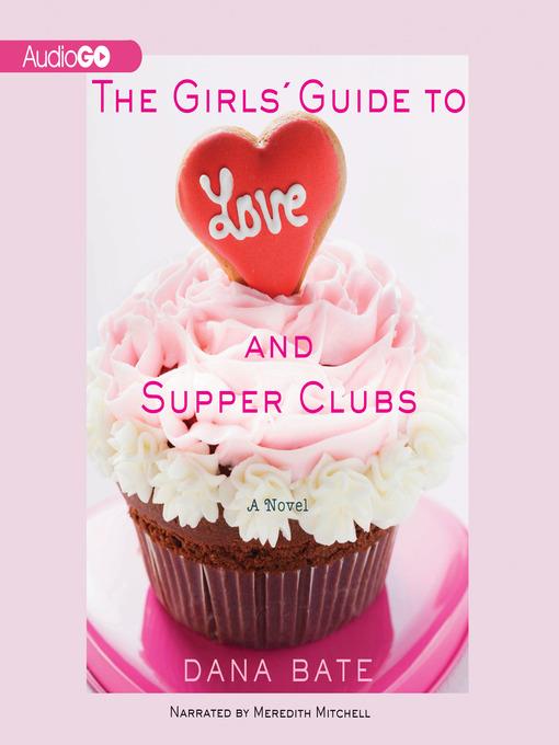 The Girls' Guide to Love and Supper Clubs