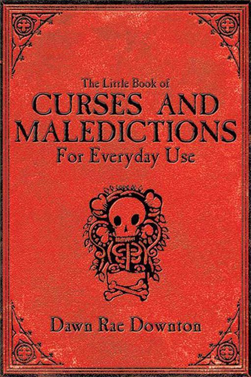 The Little Book of Curses and Maledictions for Everyday Use