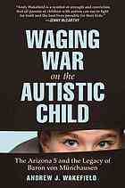 Waging War on the Autistic Child