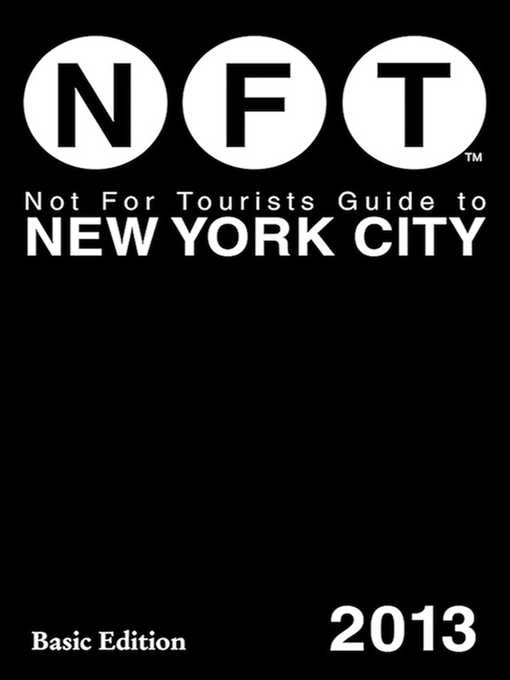 Not for Tourists Guide to New York City 2013