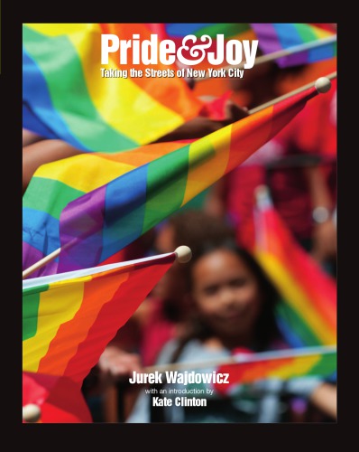 Pride & joy : taking the streets of New York City