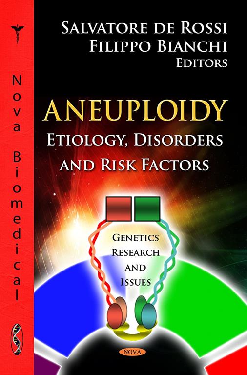 Aneuploidy: Etiology, Disorders and Risk Factors (Genetics-research and Issues)