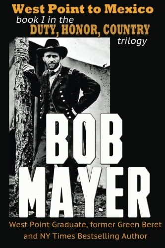 West Point to Mexico (Duty, Honor, Country) (Volume 1)