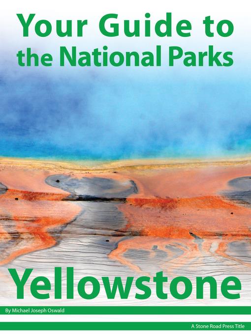 Your Guide to Yellowstone National Park