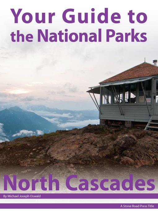 Your Guide to North Cascades National Park