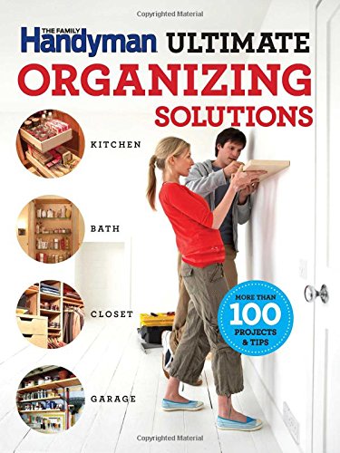 Family Handyman Ultimate Organizing Solutions