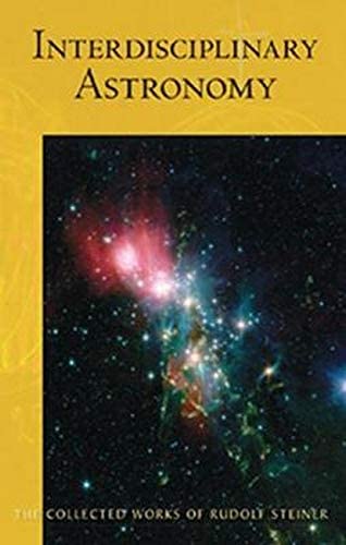 Interdisciplinary Astronomy: Third Scientific Course (CW 323) (The Collected Works of Rudolf Steiner)