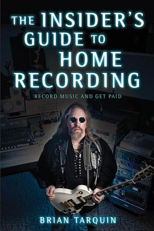 The Insider's Guide to Home Recording